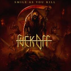 Fuck Off : Smile as You Kill